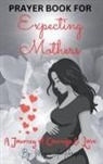 Maria A Flores - Prayer Book for Expecting Mothers