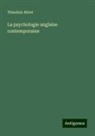 Théodule Ribot - La psychologie anglaise contemporaine
