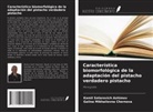 Kamil Satarovich Ashimov, Galina Mikhailovna Chernova - Característica biomorfológica de la adaptación del pistacho verdadero pistacho