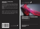 PALAKSHA M. N., SATISH S. - ANATOMÍA Y FISIOLOGÍA HUMANAS-1