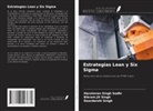 BIKRAM JIT SINGH, Doordarshi Singh, Harsimran Singh Sodhi - Estrategias Lean y Six Sigma