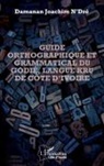 Damanan Joachim N'Dré - Guide orthographique et grammatical du godié, langue kru de Côte d'Ivoire
