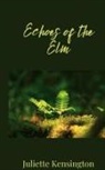 Juliette Kensington - Echoes of the Elm