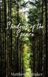 Matthew Whitaker - Shadows of the Spruce
