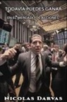 Nicolas Darvas - Todavía puedes ganar en el mercado de acciones