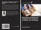 Bereket Keyema - Mecanismo autóctono de resolución de conflictos - en Maale, sur de Etiopía