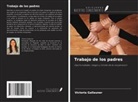 Victoria Gallauner - Trabajo de los padres