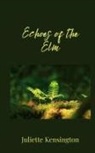 Juliette Kensington - Echoes of the Elm