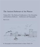 Stefanie Kennell, Bjørn Loven - The Ancient Harbours of the Piraeus, Volume III. 1-2
