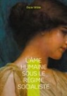 Oscar Wilde - L'Âme humaine sous le régime socialiste