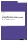 Anonymous - Verhaltensprävention versus Verhältnisprävention. Handlungsansätze für die Tabakprävention