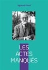Sigmund Freud - Les actes manqués