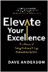 Dave Anderson, Anderson Dave - Elevate Your Excellence