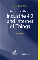 David Bamberg u a, Tobias Faber, Thomas Sassenberg - Rechtshandbuch Industrie 4.0 und Internet of Things