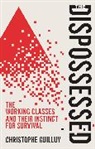 Christophe Guilluy - The Dispossessed