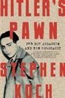 Stephen Koch - Hitler's Pawn