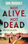 Donoghue John - Not Alive, Not Dead