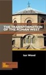 Ian Wood, Ian (Emeritus Professor Wood - The Transformation of the Roman West