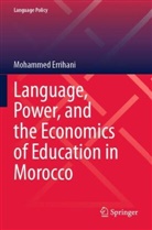 Mohammed Errihani - Language, Power, and the Economics of Education in Morocco