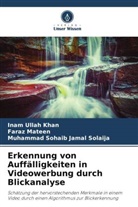 Faraz Mateen, Muhammad S Solaija, Muhammad Sohaib Jamal Solaija, Inam Ullah Khan - Erkennung von Auffälligkeiten in Videowerbung durch Blickanalyse