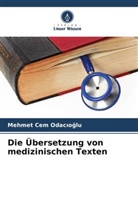 Mehmet Cem Odac¿o¿lu, Mehmet Cem Odacioglu - Die Übersetzung von medizinischen Texten