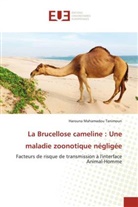 Harouna Mahamadou Tanimoun - La Brucellose cameline : Une maladie zoonotique négligée