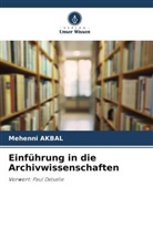 Mehenni Akbal - Einführung in die Archivwissenschaften