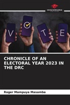 Roger Mampuya Masamba - CHRONICLE OF AN ELECTORAL YEAR 2023 IN THE DRC