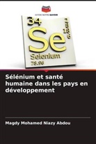Magdy Mohamed Niazy Abdou - Sélénium et santé humaine dans les pays en développement