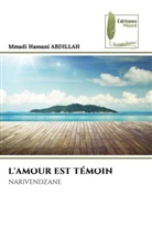 Mmadi Hassani ABDILLAH - L'AMOUR EST TÉMOIN