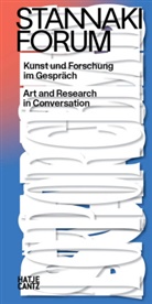 Sojin u a Baik, Craig Koslofsky, Tuan Mami, Staatliche Kunstsammlungen Dresden, Mende, Doreen Mende... - Stannaki Forum. Kunst und Forschung im Gespräch. Wissenschaftliche Kunstpublikation. Interdisziplinärer Sammelband. Bilingual (DE/EN)