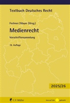C Mayer, Frank Fechner, Frank Fechner (Prof. Dr.), Johannes C. Mayer - Medienrecht
