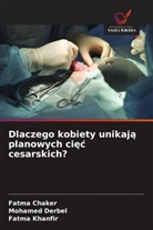 Fatma Chaker, Mohamed Derbel, Fatma Khanfir - Dlaczego kobiety unikaja planowych ciec cesarskich?