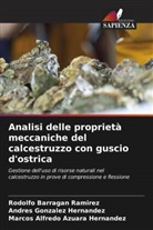 Marcos Alfredo Azuara Hernandez, Rodolfo Barragan Ramirez, Andres González Hernández - Analisi delle proprietà meccaniche del calcestruzzo con guscio d'ostrica
