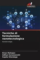 Kiran Mahajan, Sujata Shendage, Aditya Suryawanshi - Tecniche di formulazione nanotecnologica
