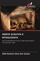 Allef Gustavo Silva dos Santos - MORTE SCOLPITA E RITUALIZZATA