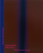 Johannes Geccelli, Eva Meyer-Hermann, Eva Meyer-Hermann - Don't beam me up - Johannes Geccelli und die Farbfeldmalerei | Kunstbuch mit fiktionalen Dialogen und Bildanalyse