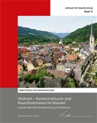Arbeitskreis für Hausforschung, Arbeitskreis für Hausforschung e. V., Arbeitskreis für Hausforschung e.V., Oliver Fries, Arbeitskreis für Hausforschung, Andrea Sonnleitner... - Wohnen - Raumstrukturen und Raumfunktionen im Wandel