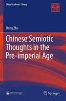 Dong Zhu - Chinese Semiotic Thoughts in the Pre-imperial Age
