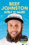 Andrew ‘Beef’ Johnston, Andrew 'Beef' Johnston - Golf Is Hard