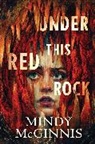 Mindy McGinnis, McGinnis Mindy - Under This Red Rock