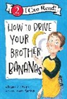 Diane Z Shore, Diane Z. Shore, Laura Rankin - How to Drive Your Brother Bananas