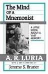 Jerome Bruner, A. R. Luria, Aleksandr Romanovich Luria, Luria A. R. - The Mind of a Mnemonist