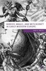 Gary K. Waite - Heresy, Magic and Witchcraft in Early Modern Europe