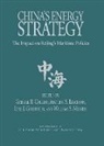 Gabriel B Collins, Andrew Sven Erickson, Lyle J Goldstein, William S Murray - China's Energy Strategy