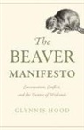 Glynnis Hood - Beaver Manifesto