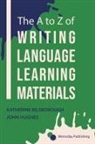 Katherine Bilsborough, John Hughes - The A To Z Of Writing Language Learning Materials
