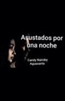 Candy Nairoby Aguasanta - Asustados por una noche