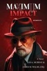 Leo A. Murray, James M. Walsh Esq. - Maximum Impact