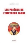 Amaya Chu Shen - LES PRIERES DE L'EMPEREUR JAUNE